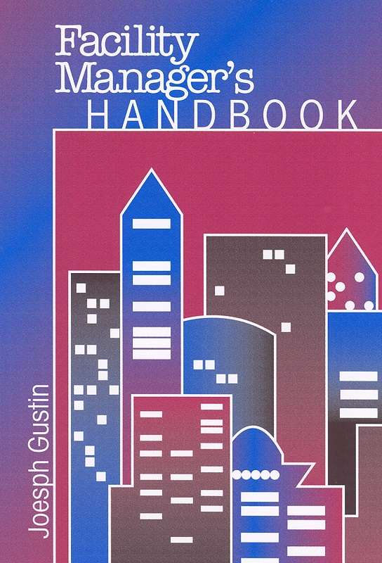 Facility Manager's Handbook