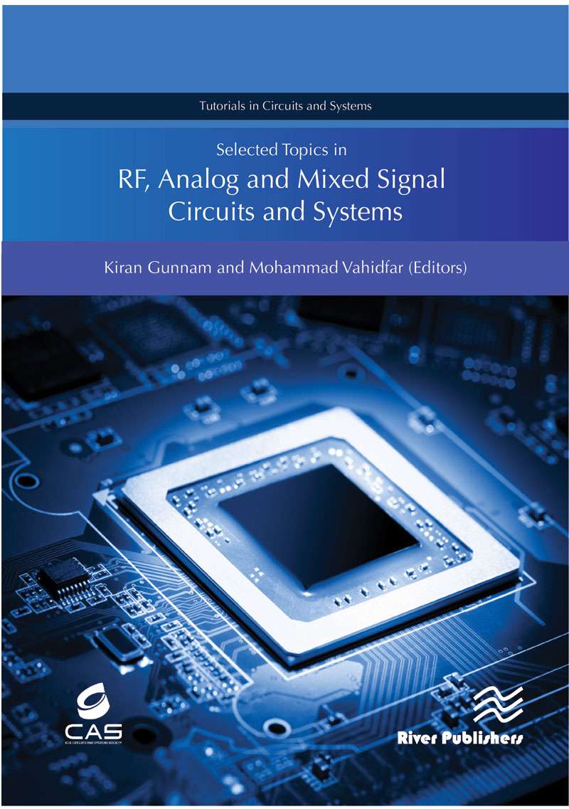 Selected Topics in RF, Analog and Mixed Signal Circuits and Systems